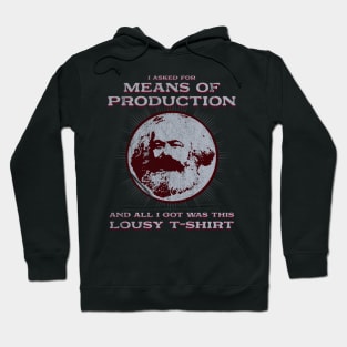 I asked for the means of production Hoodie